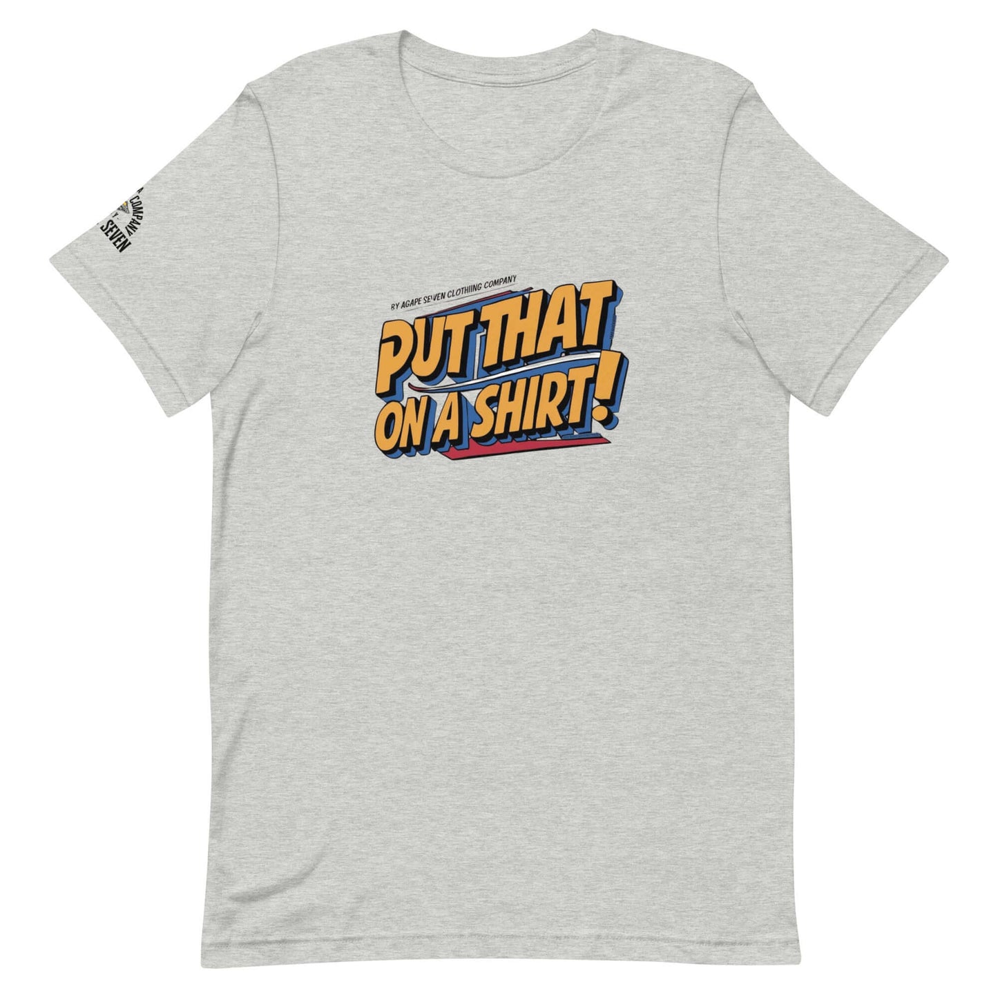 Say less, wear more – Agape Seven’s Put That On A Shirt design