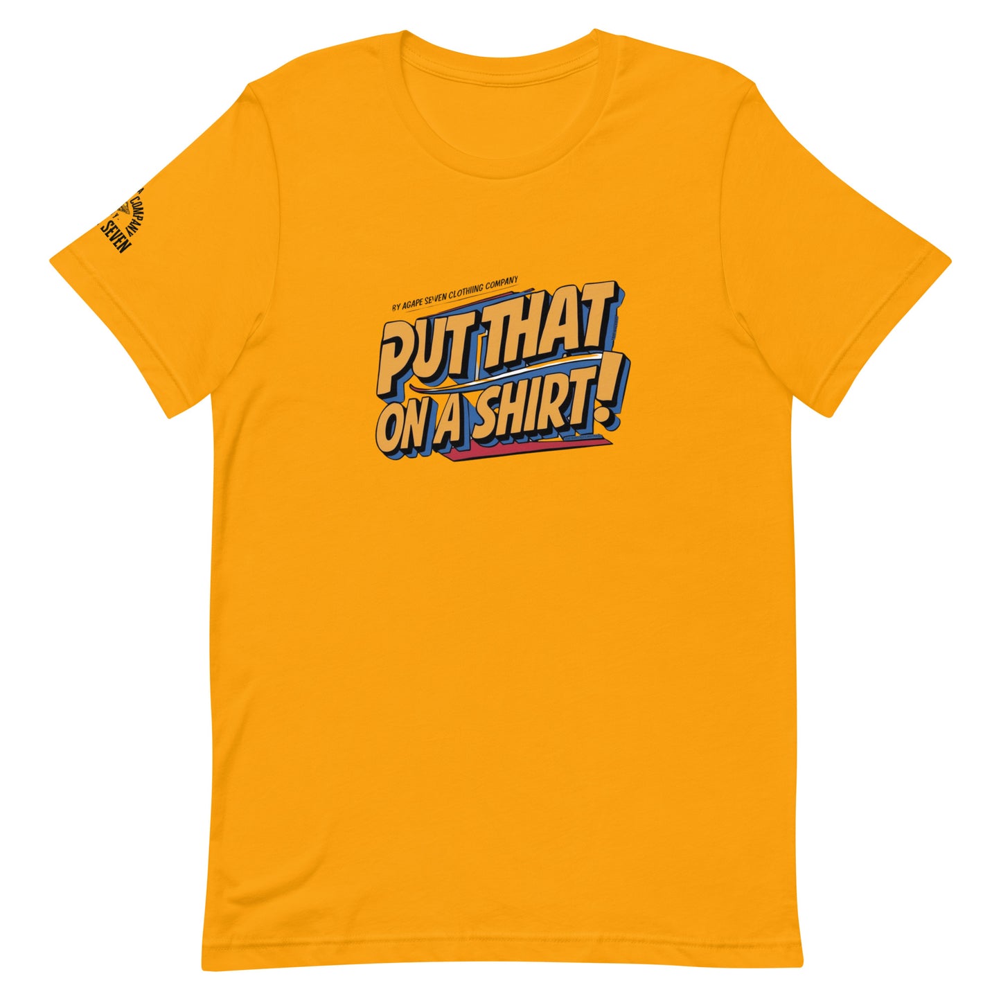 Wear the statement – Agape Seven’s custom Put That On A Shirt tee