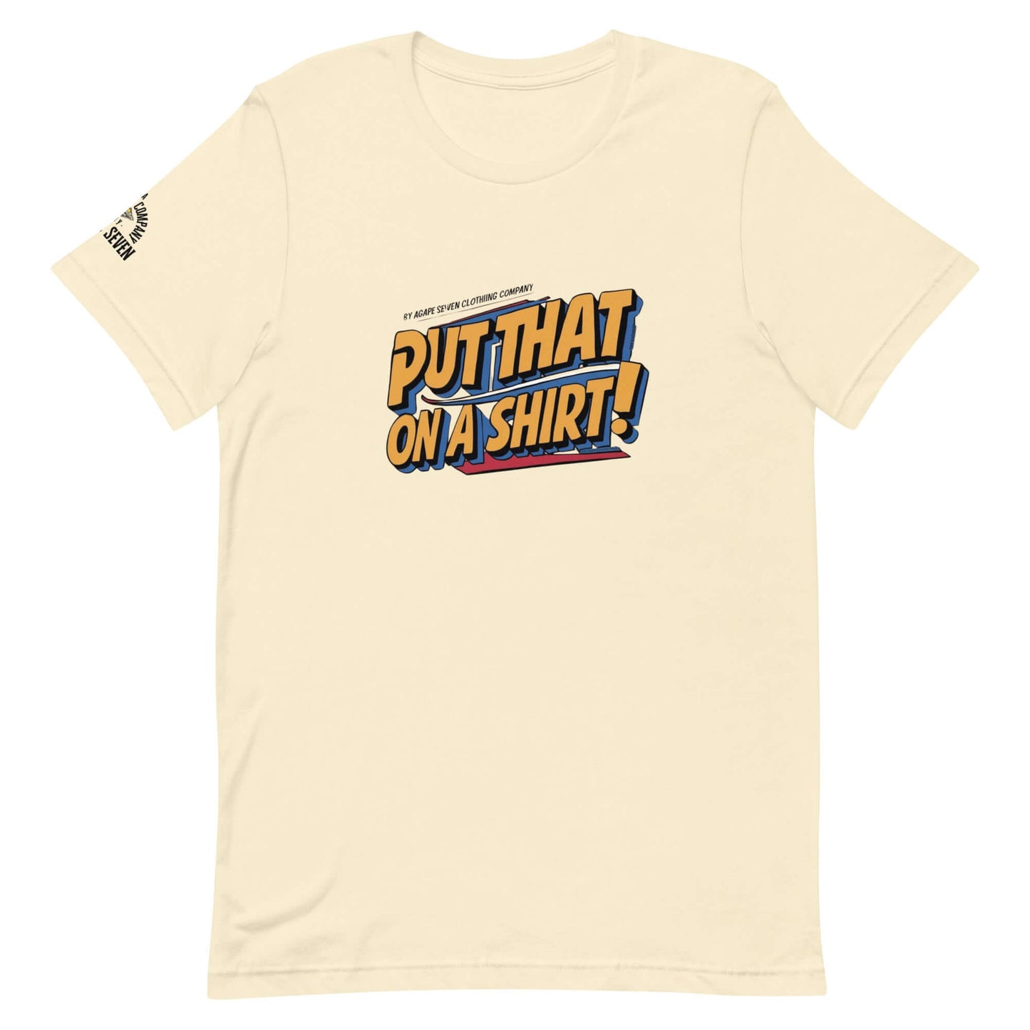 Iconic phrase tee by Agape Seven – Put That On A Shirt edition