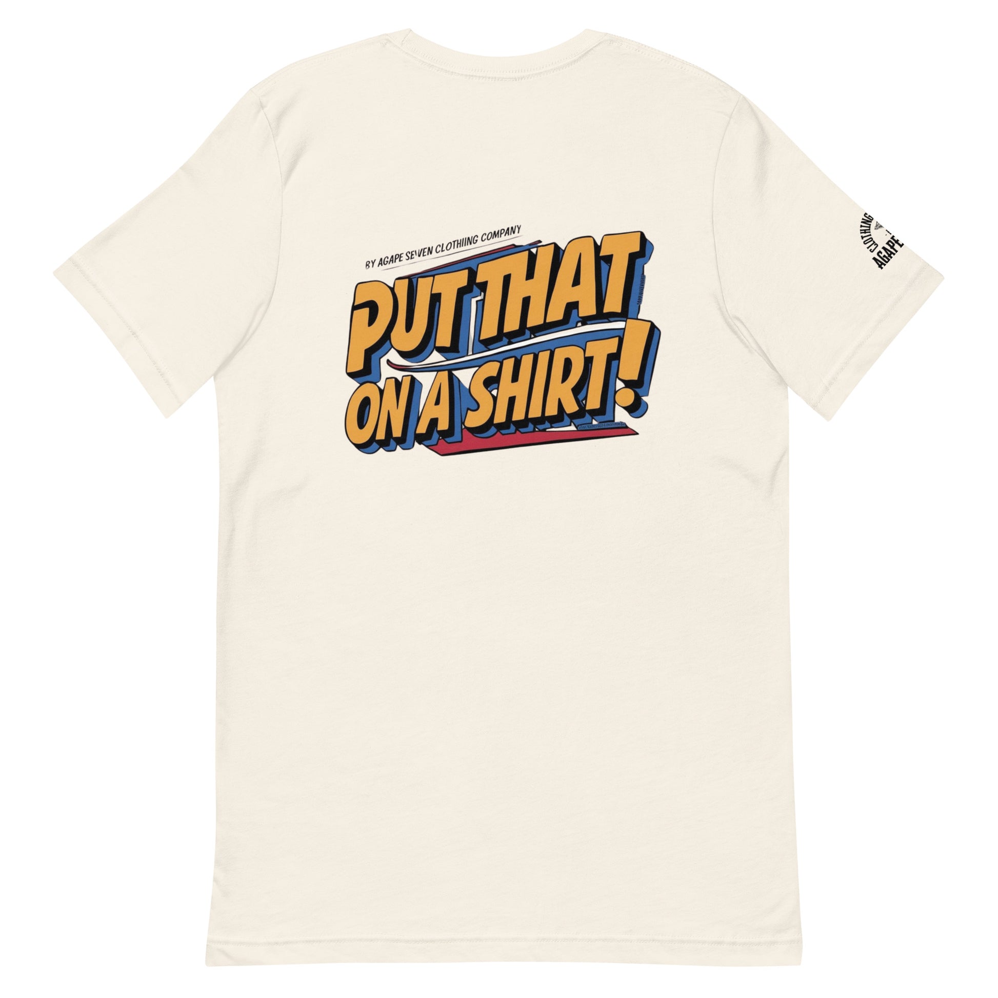 Iconic phrase tee by Agape Seven – Put That On A Shirt edition
