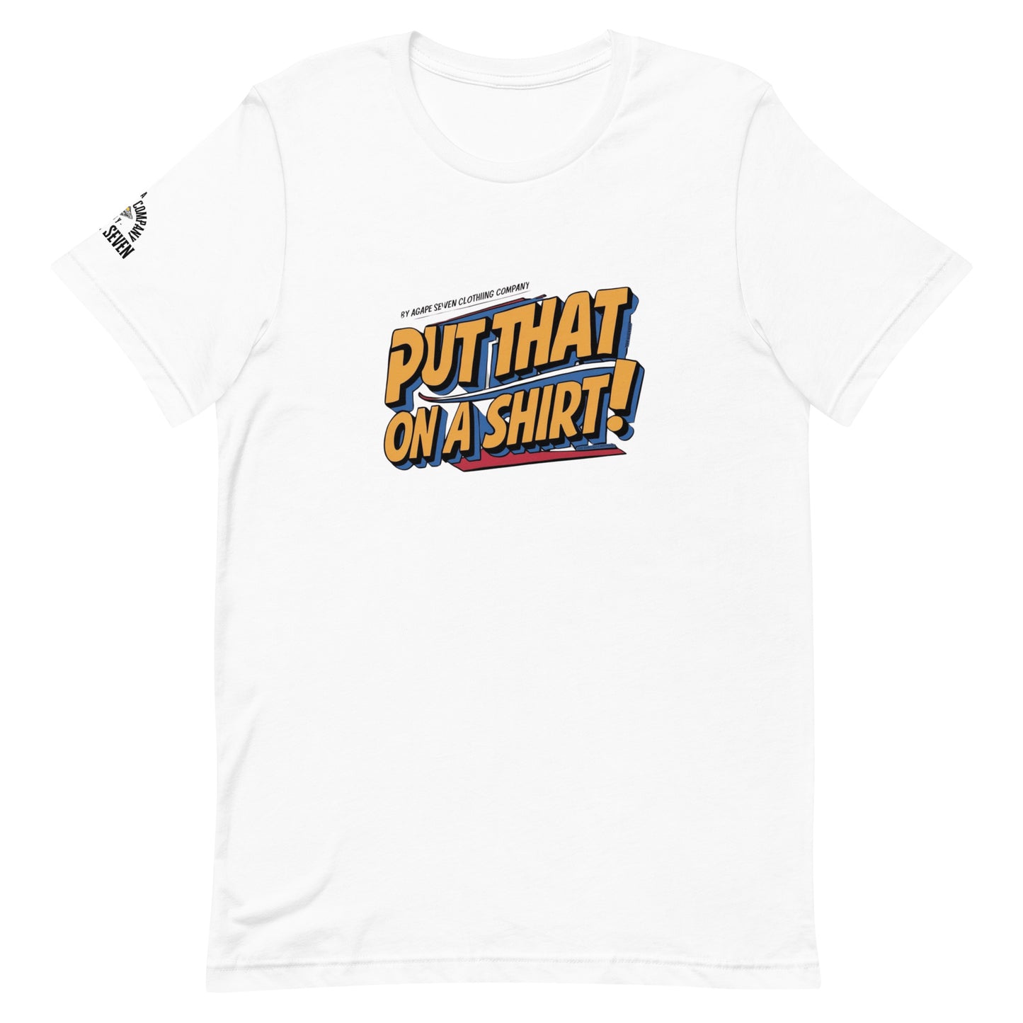 Iconic phrase tee by Agape Seven – Put That On A Shirt edition